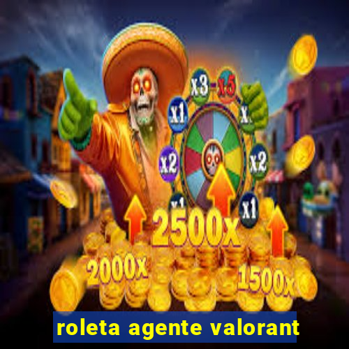 roleta agente valorant